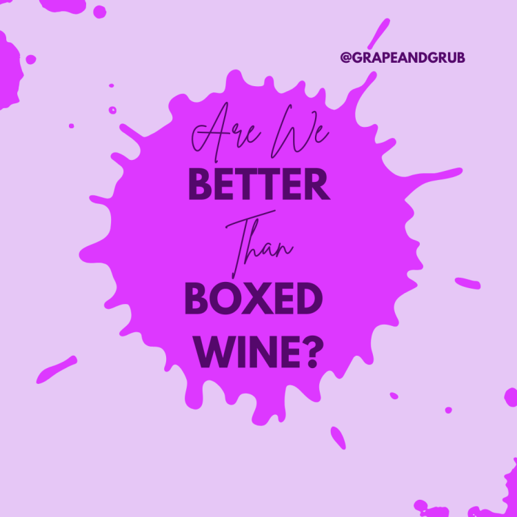 Are We Better Than Boxed&nbsp;Wine?